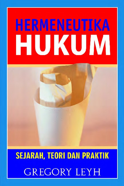 Hermeneutika Hukum : Sejarah, Teori & Praktek